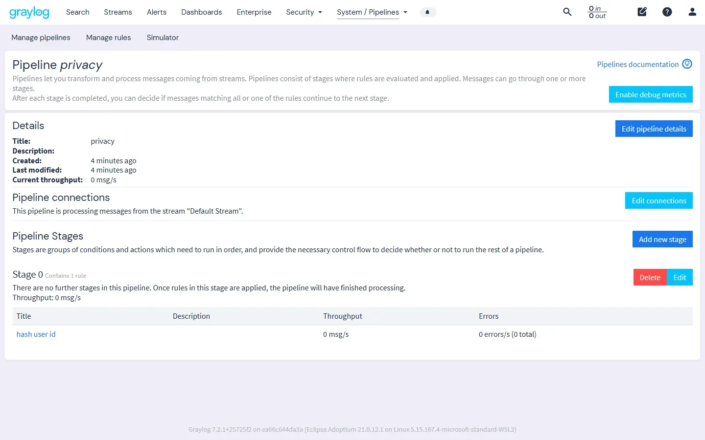 صفحة Pipeline privacy في Graylog وفيها أن ال Pipeline يعالج رسائل Default Stream، ومرحلة واحدة Stage 0 فيها القاعدة hash user id بدون أخطاء